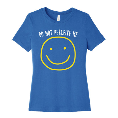 Do Not Perceive Me Women's Cotton Tee