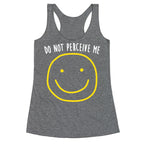 Do Not Perceive Me Racerback Tank