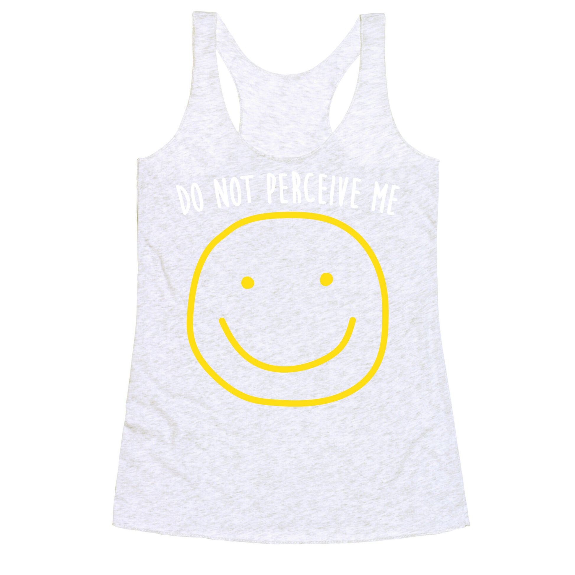 Do Not Perceive Me Racerback Tank
