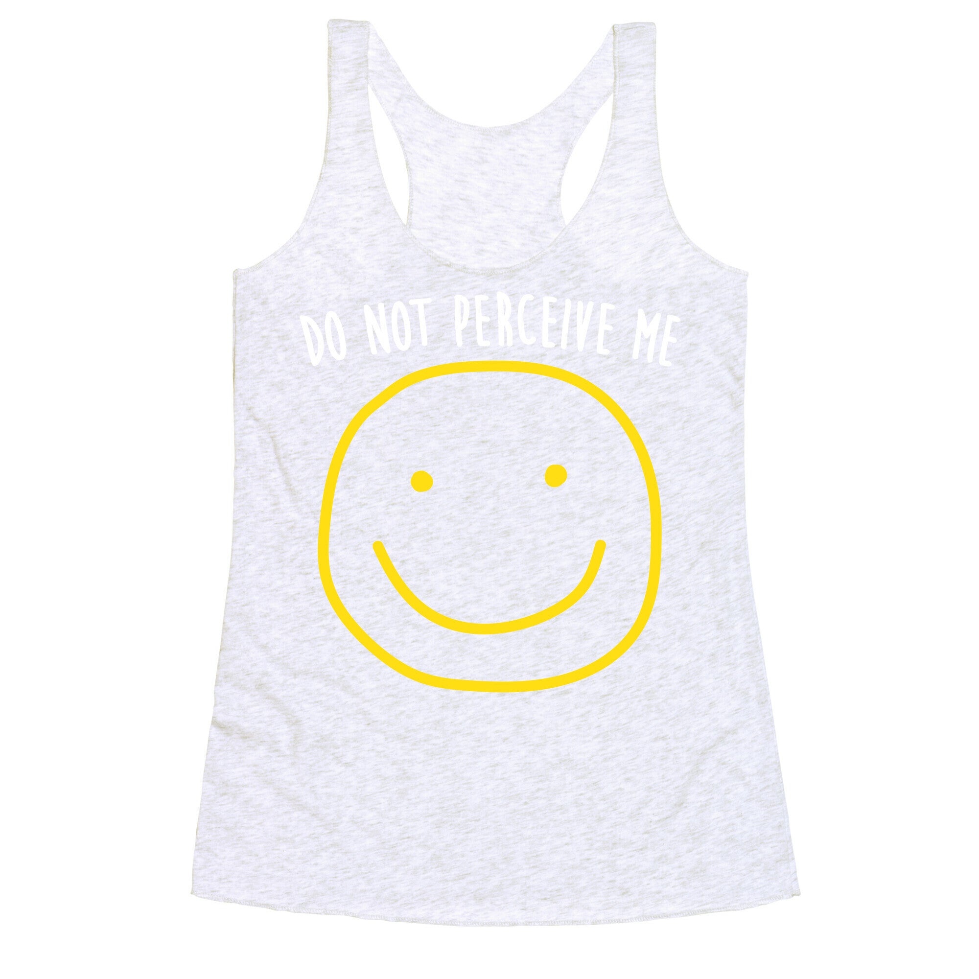 Do Not Perceive Me Racerback Tank