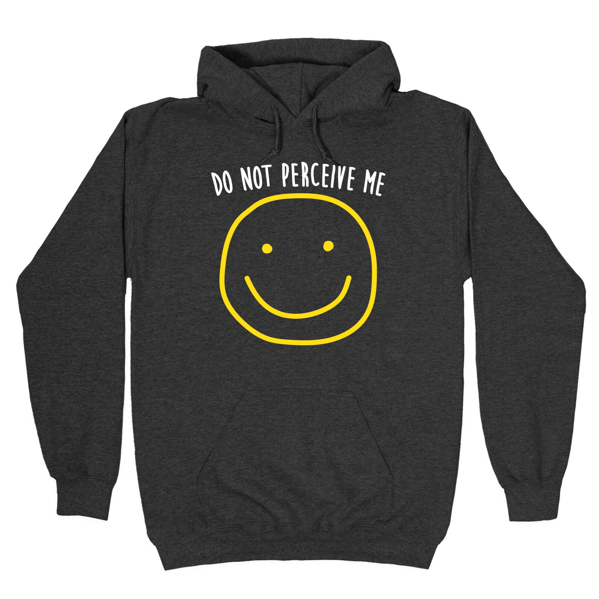 Do Not Perceive Me Hoodie