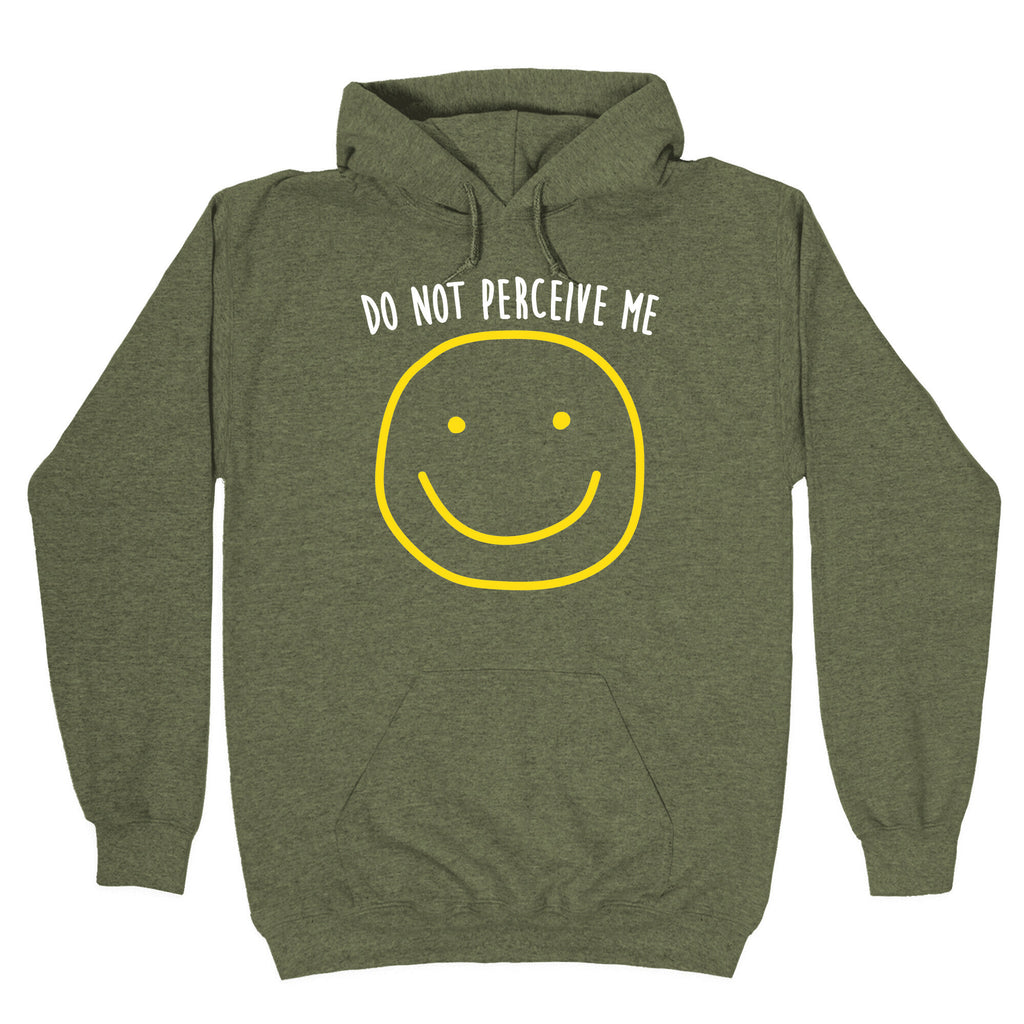 Do Not Perceive Me Hoodie