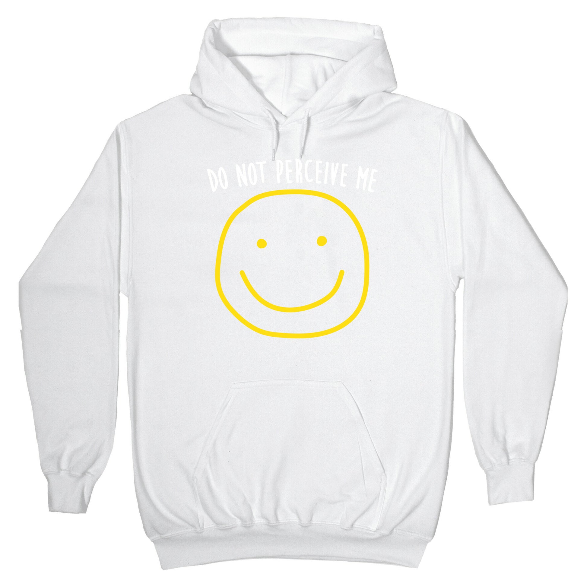Do Not Perceive Me Hoodie