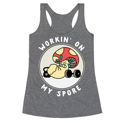 Workin' On My Spore Racerback Tank