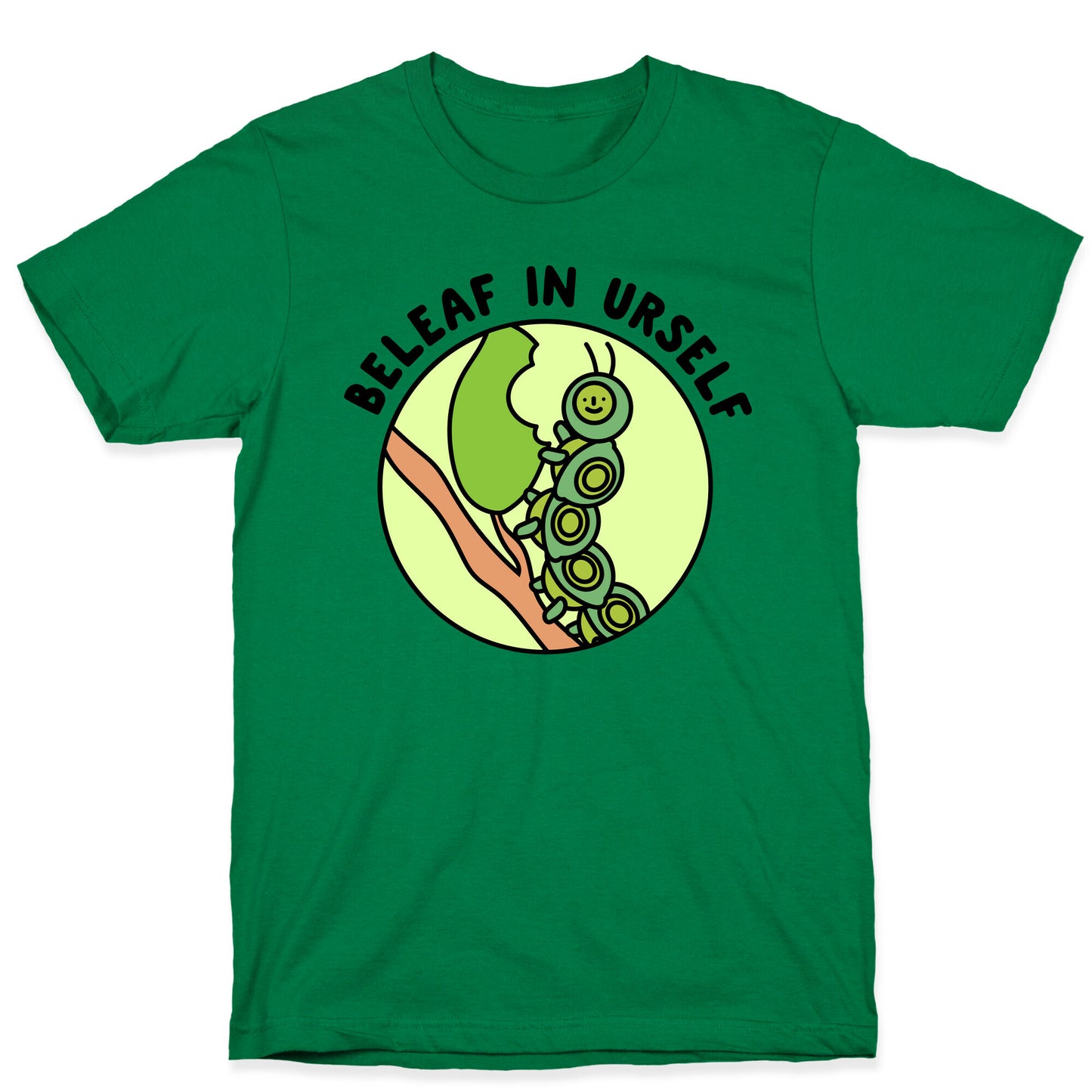 Beleaf In Urself Caterpillar  T-Shirt