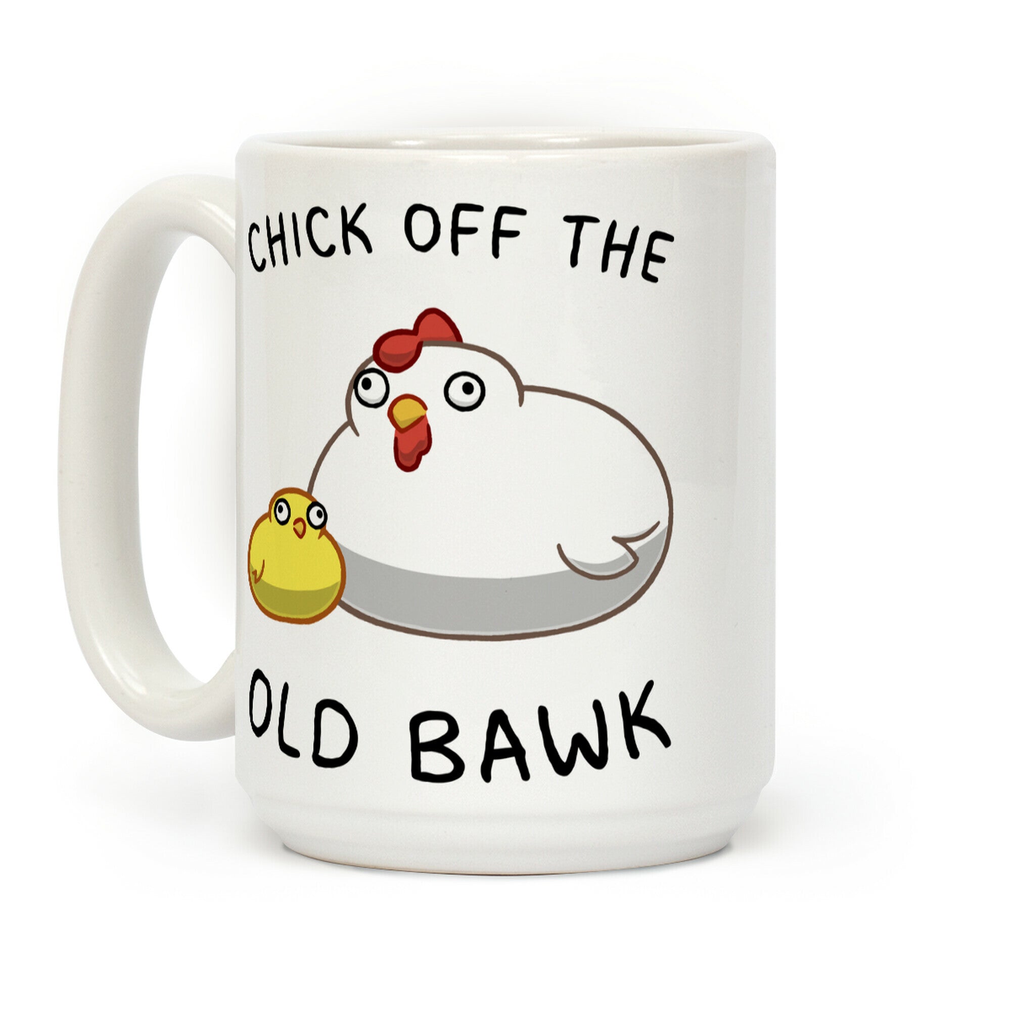 Chick Off The Old Bawk Coffee Mug