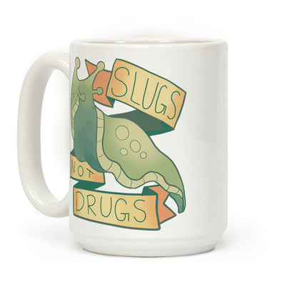 Slugs Not Drugs Coffee Mug