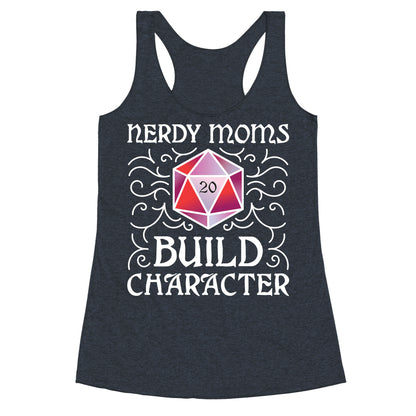 Nerdy Moms Build Character Racerback Tank