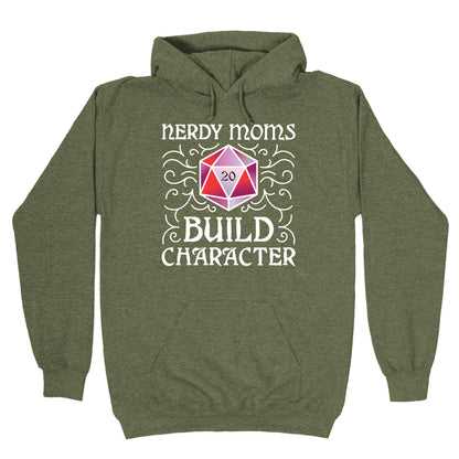 Nerdy Moms Build Character Hoodie