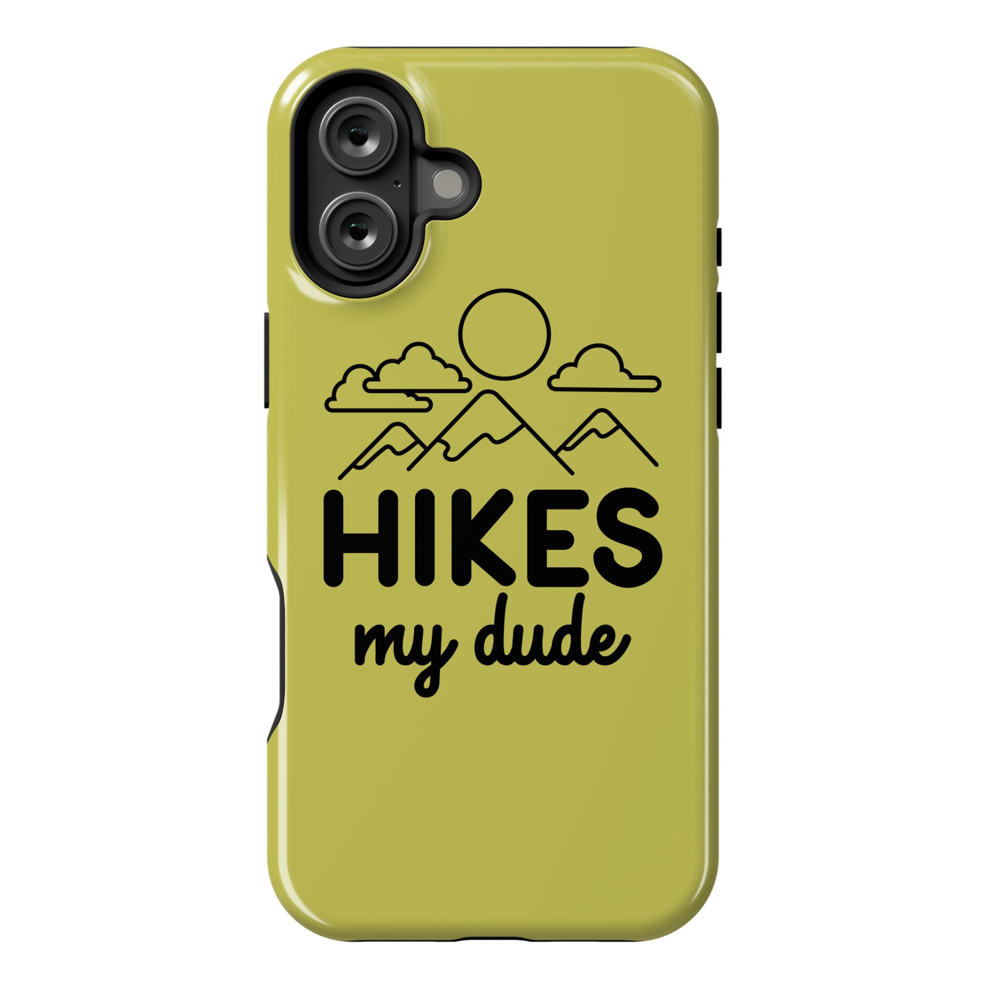 HIKES My Dude Phone Case
