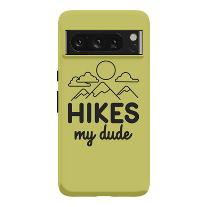 HIKES My Dude Phone Case