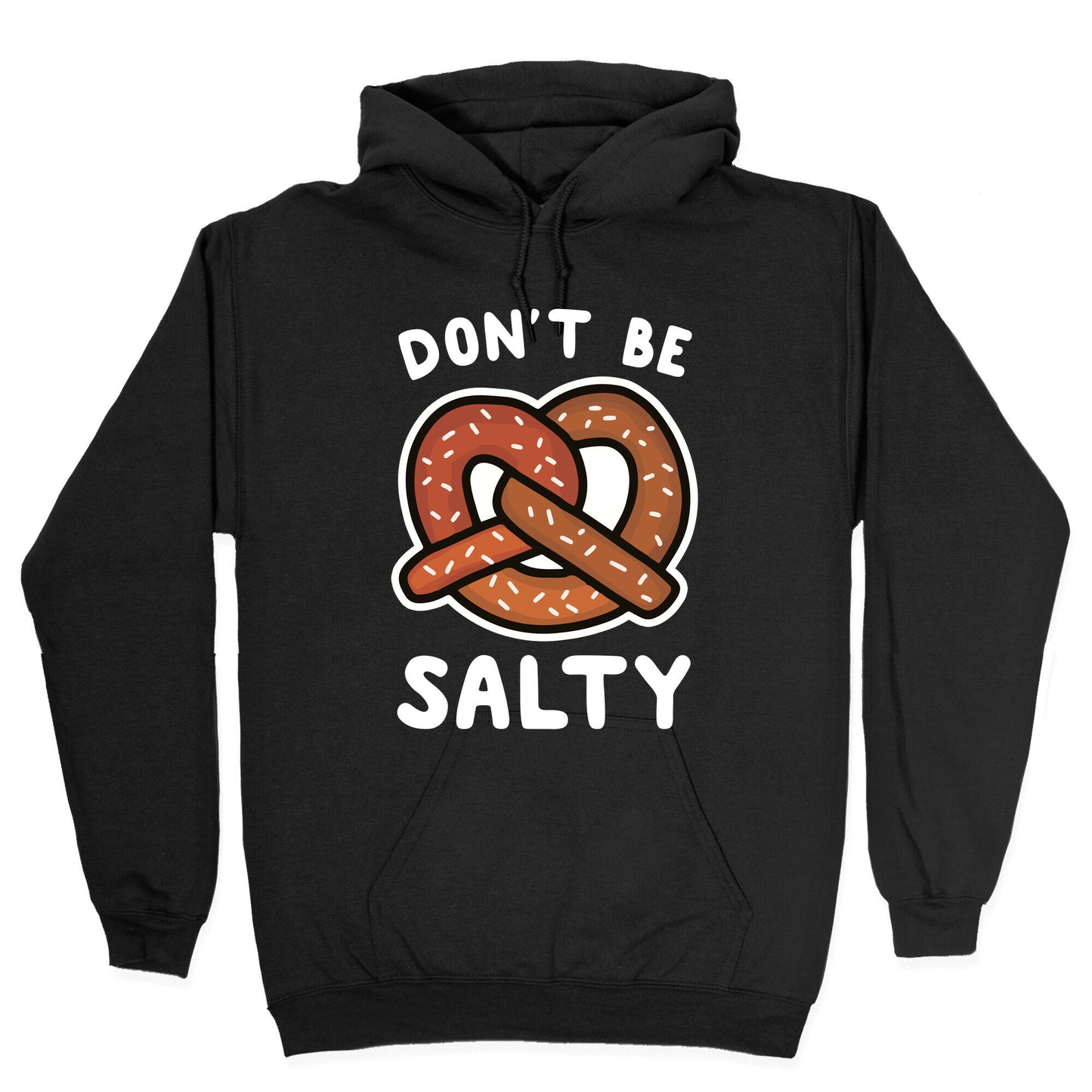 Don't Be Salty Hoodie