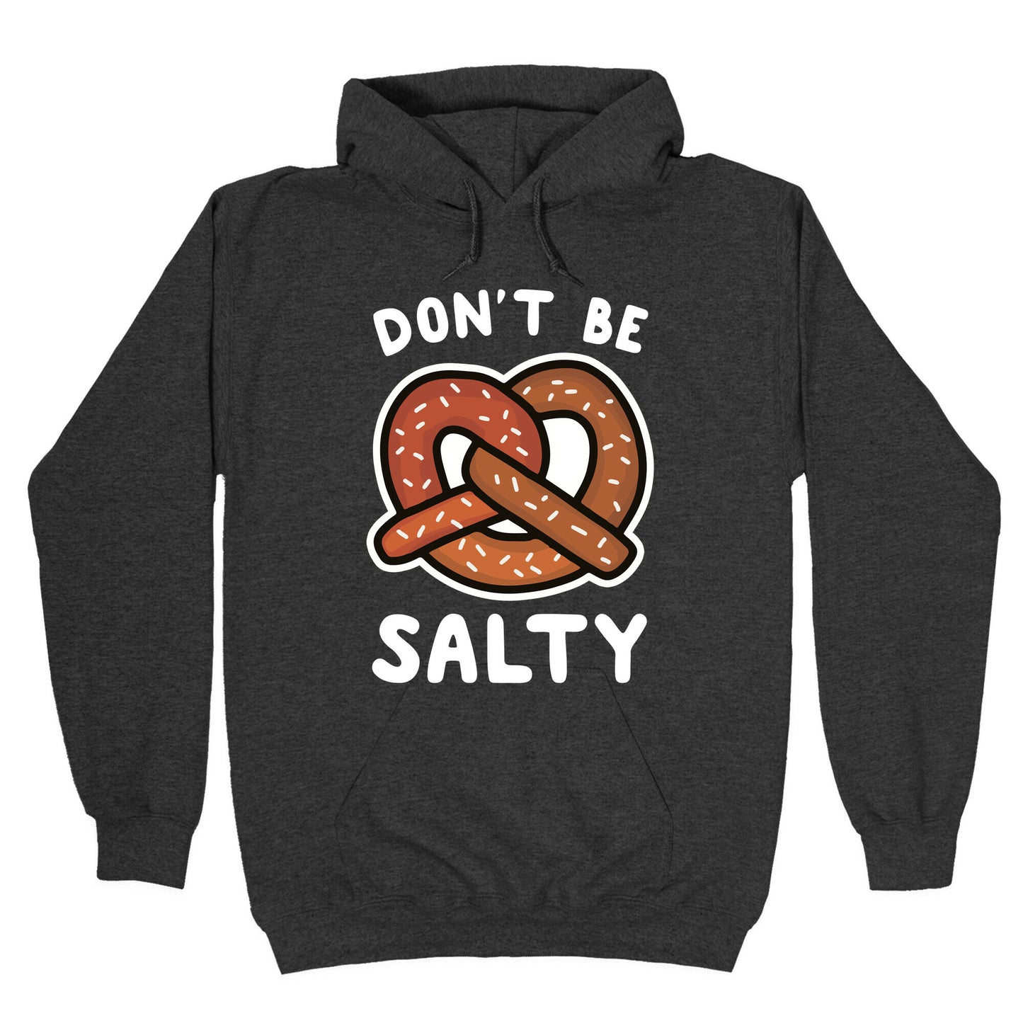 Don't Be Salty Hoodie