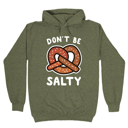 Don't Be Salty Hoodie