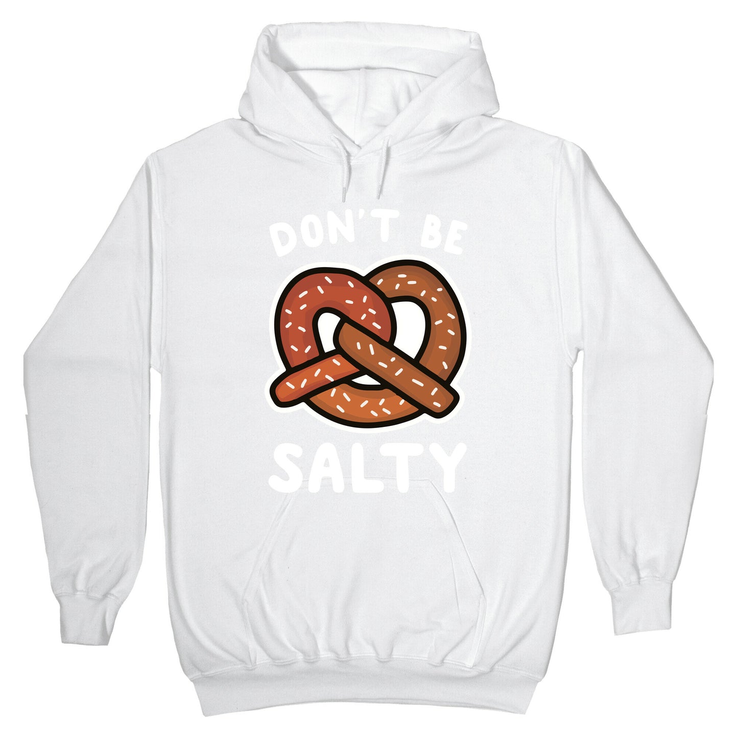 Don't Be Salty Hoodie