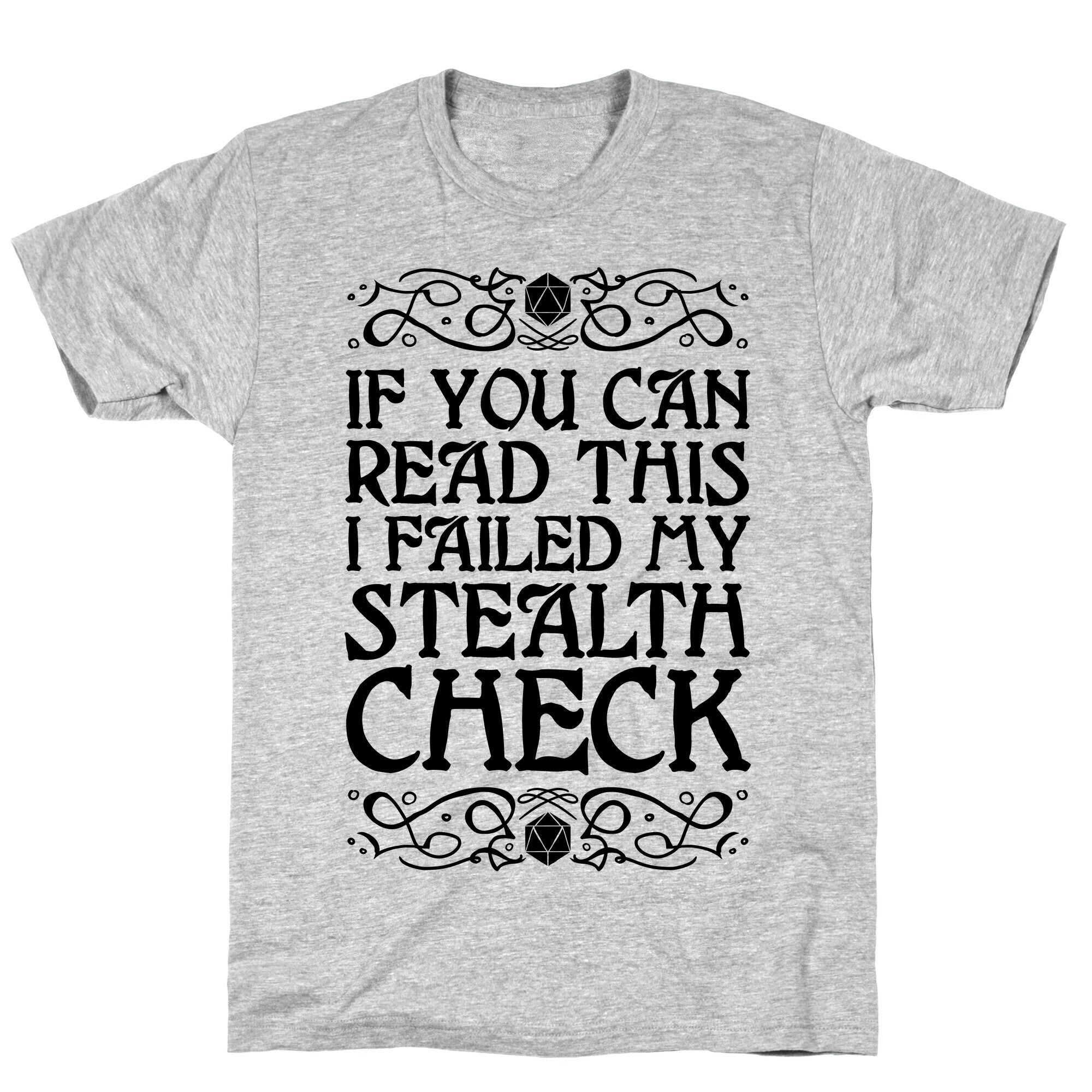 If You Can Read This I Failed My Stealth Check T-Shirt