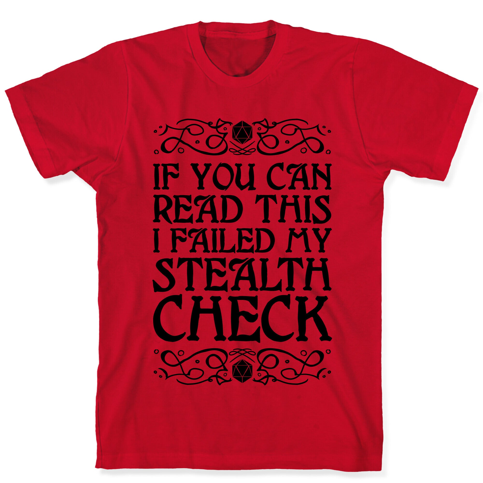 If You Can Read This I Failed My Stealth Check T-Shirt