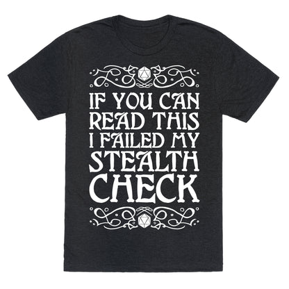 If You Can Read This I Failed My Stealth Check Unisex Triblend Tee