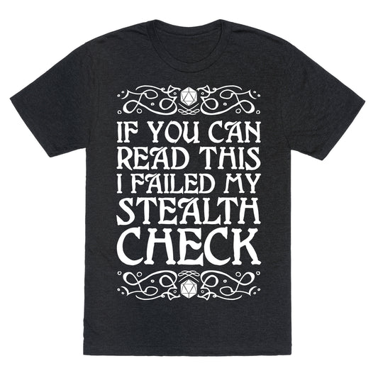 If You Can Read This I Failed My Stealth Check Unisex Triblend Tee