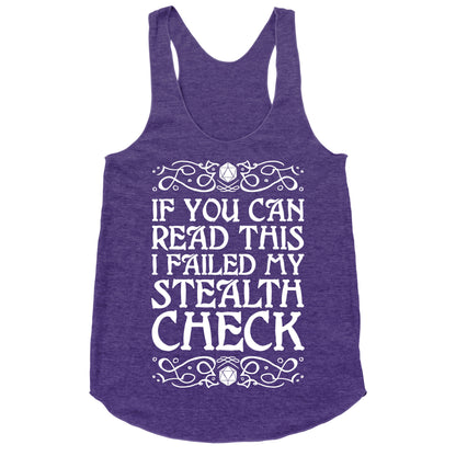 If You Can Read This I Failed My Stealth Check Racerback Tank
