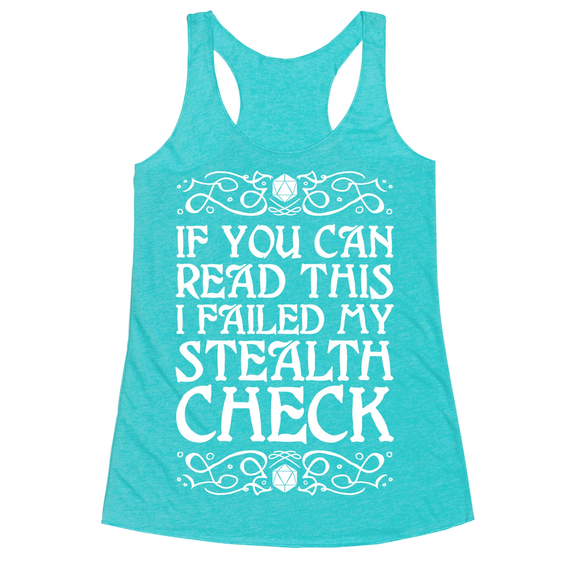 If You Can Read This I Failed My Stealth Check Racerback Tank