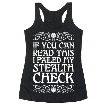 If You Can Read This I Failed My Stealth Check Racerback Tank