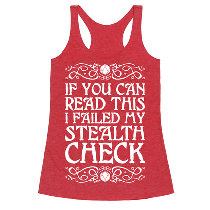 If You Can Read This I Failed My Stealth Check Racerback Tank