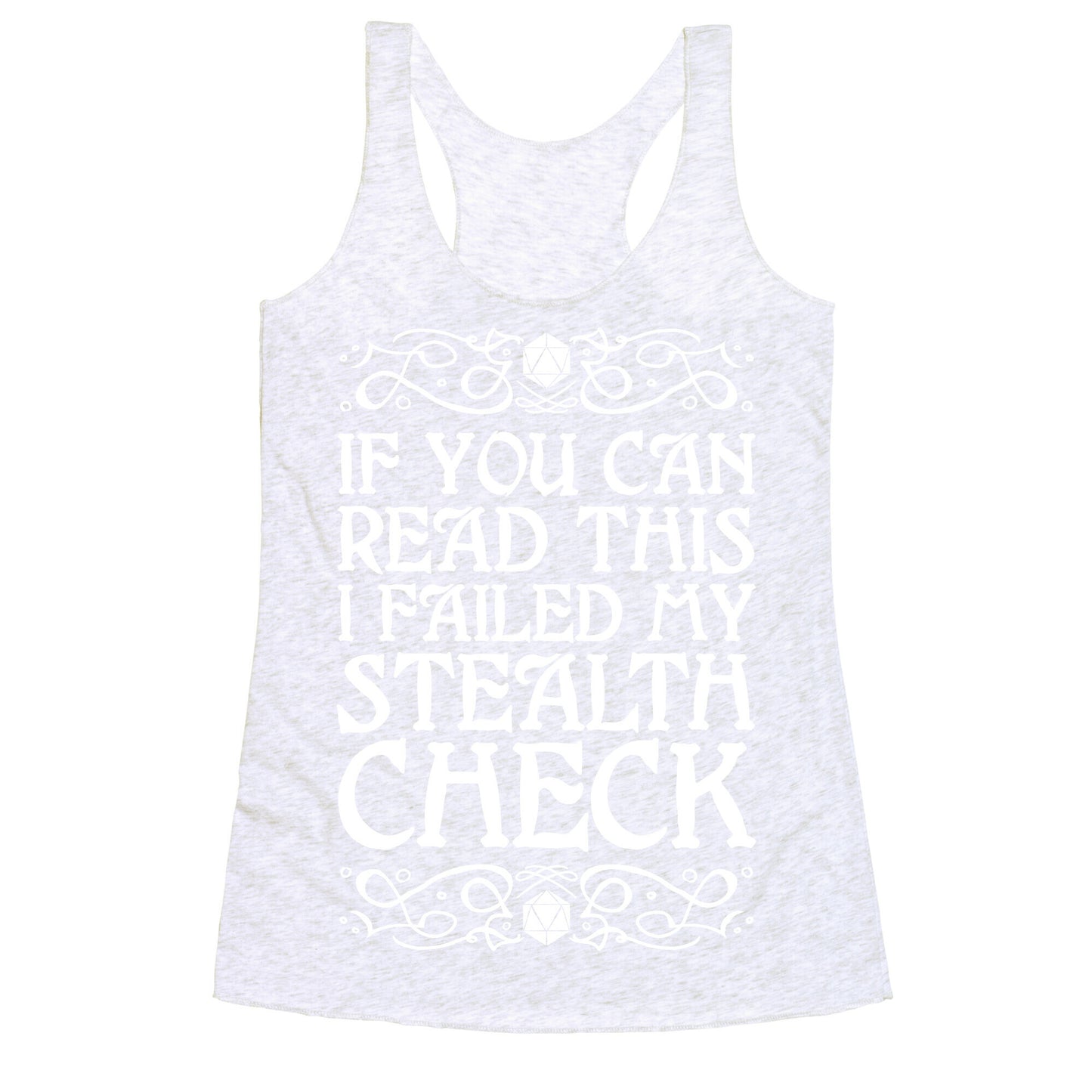 If You Can Read This I Failed My Stealth Check Racerback Tank