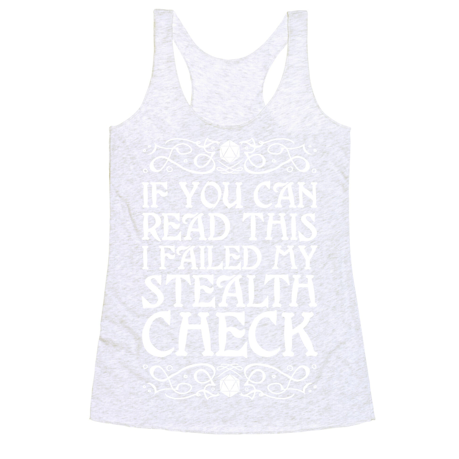 If You Can Read This I Failed My Stealth Check Racerback Tank