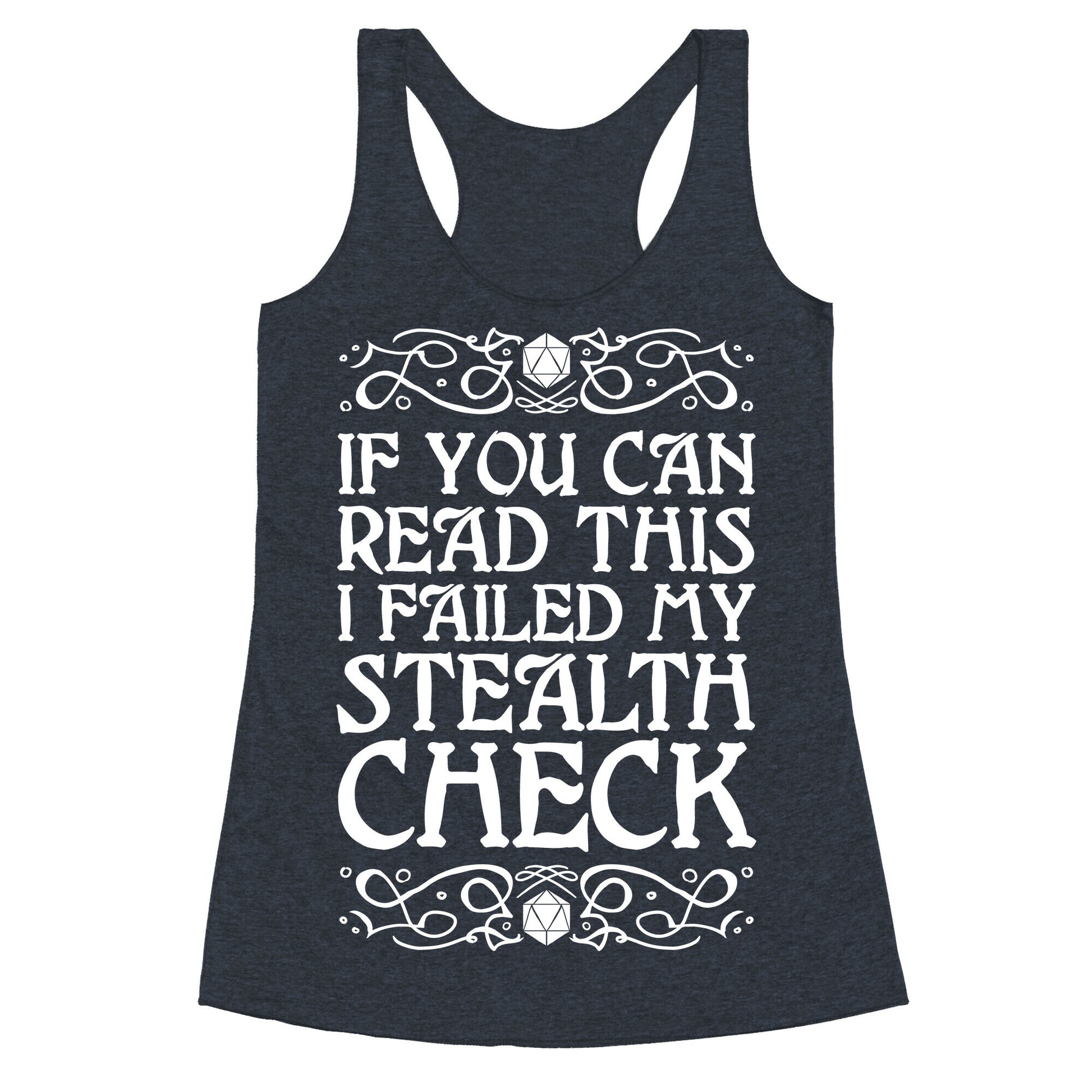 If You Can Read This I Failed My Stealth Check Racerback Tank