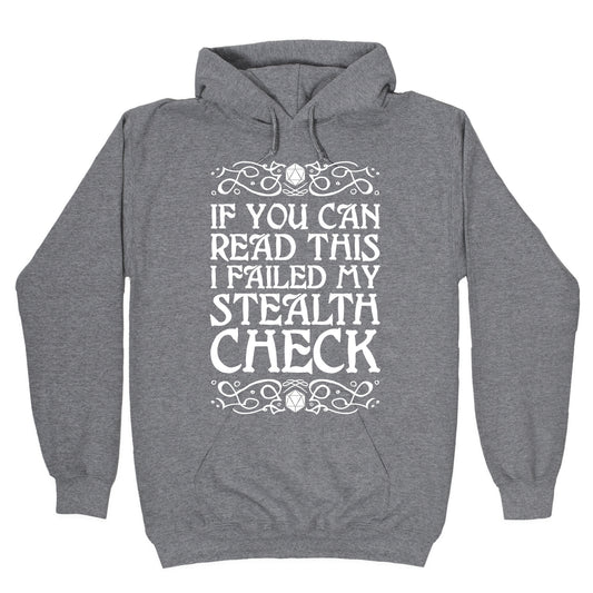 If You Can Read This I Failed My Stealth Check Hoodie