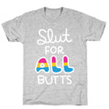 Slut for All Butts (Pansexual) T-Shirt