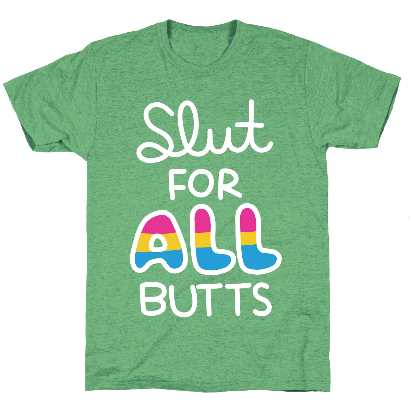 Slut for All Butts (Pansexual) Unisex Triblend Tee