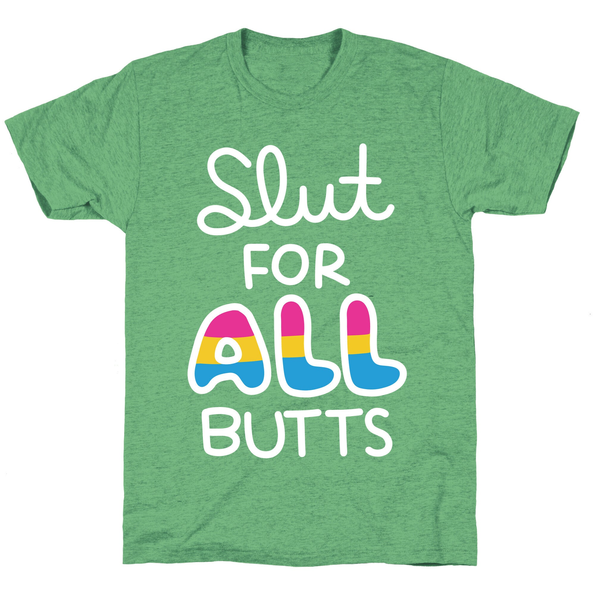 Slut for All Butts (Pansexual) Unisex Triblend Tee