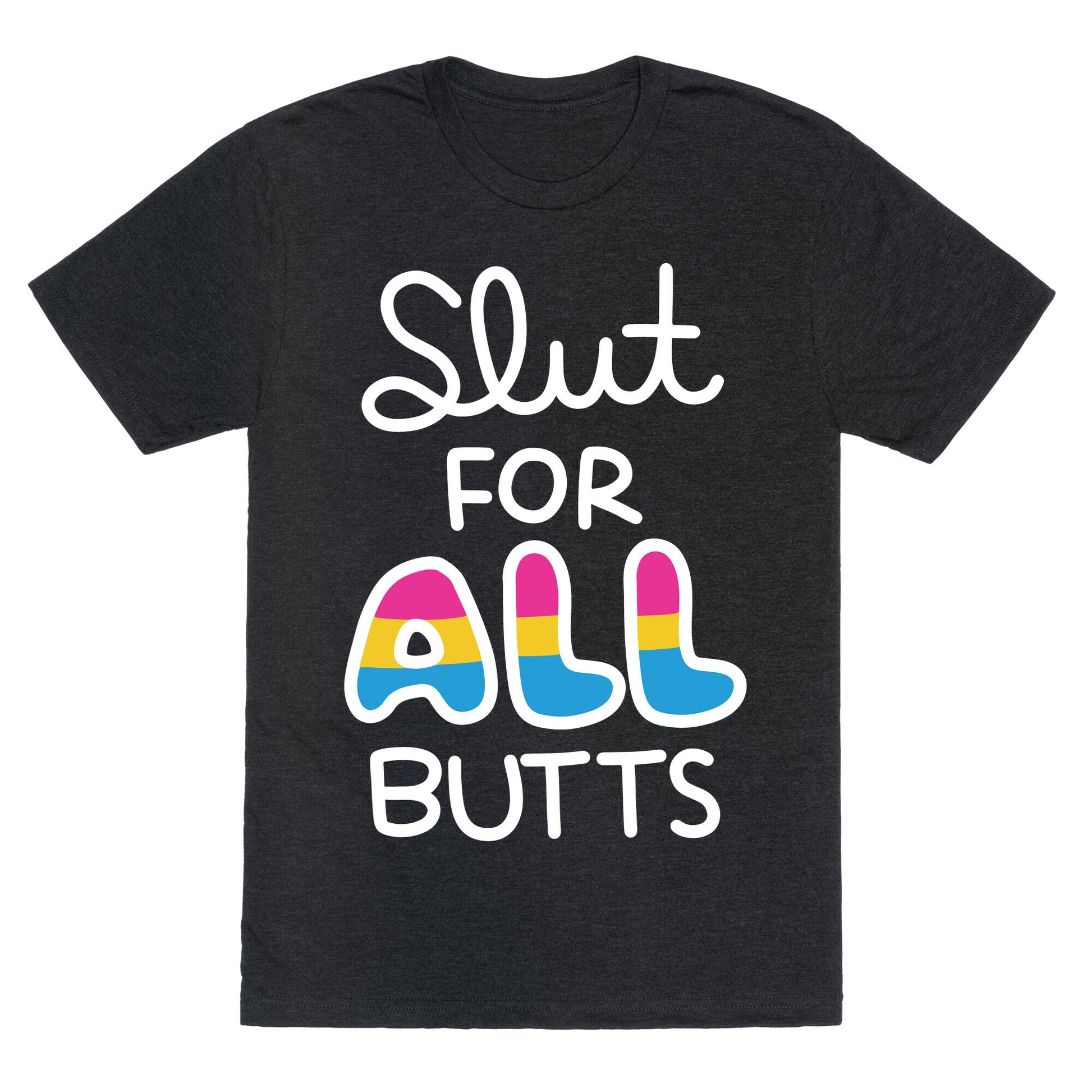 Slut for All Butts (Pansexual) Unisex Triblend Tee
