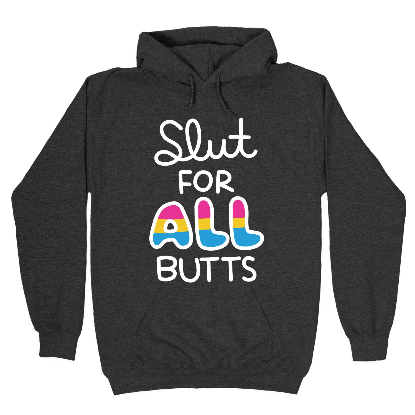 Slut for All Butts (Pansexual) Hoodie