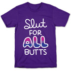 Slut for All Butts (Bisexual) T-Shirt