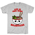 Life Is Pho-King Relentless T-Shirt