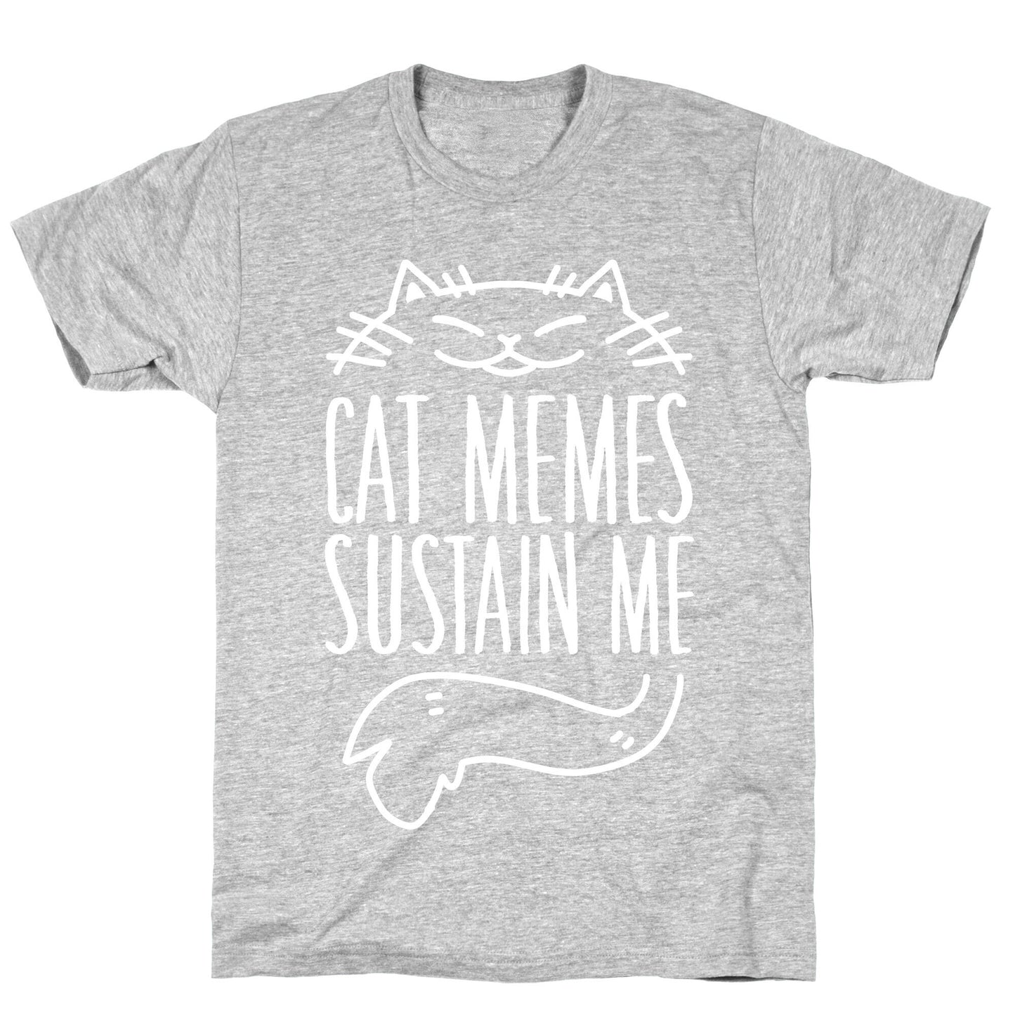 Cat Memes Sustain Me T-Shirt
