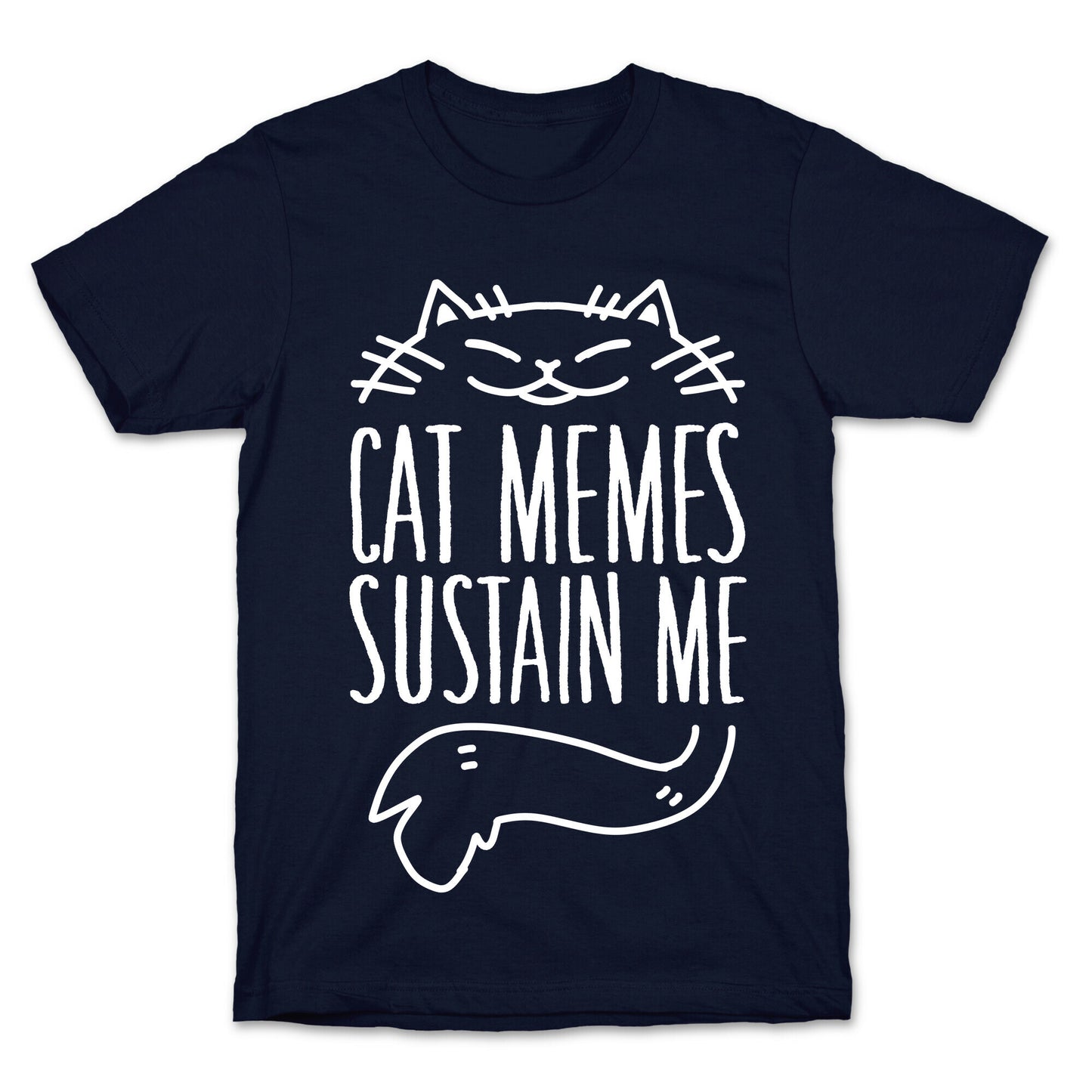 Cat Memes Sustain Me T-Shirt