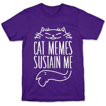 Cat Memes Sustain Me T-Shirt