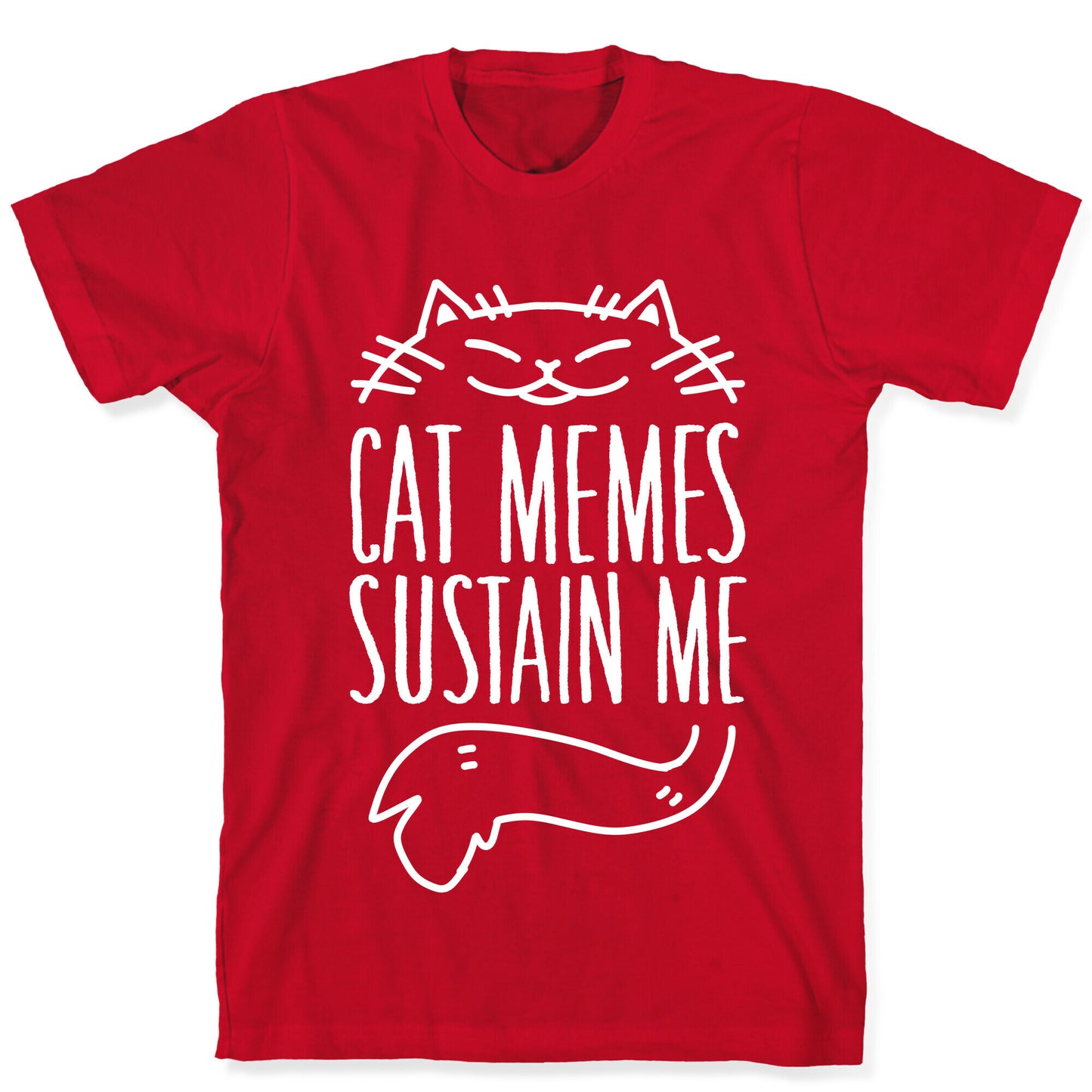 Cat Memes Sustain Me T-Shirt