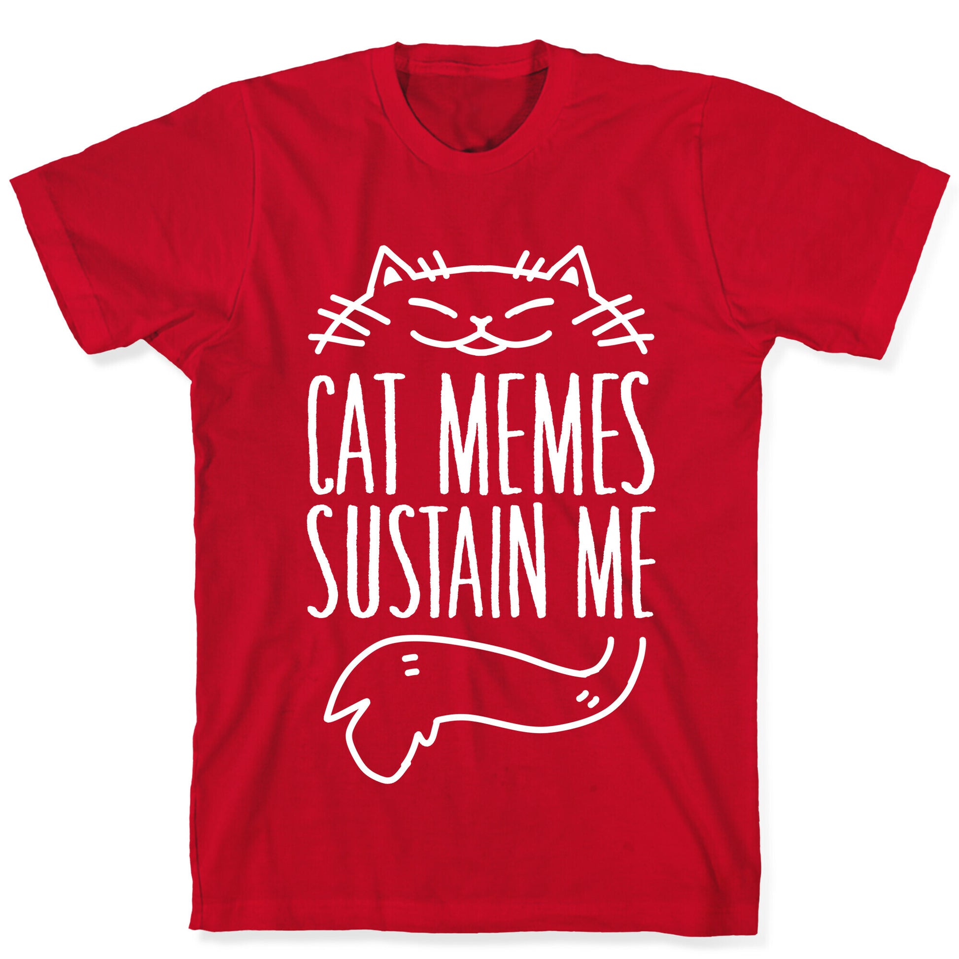 Cat Memes Sustain Me T-Shirt