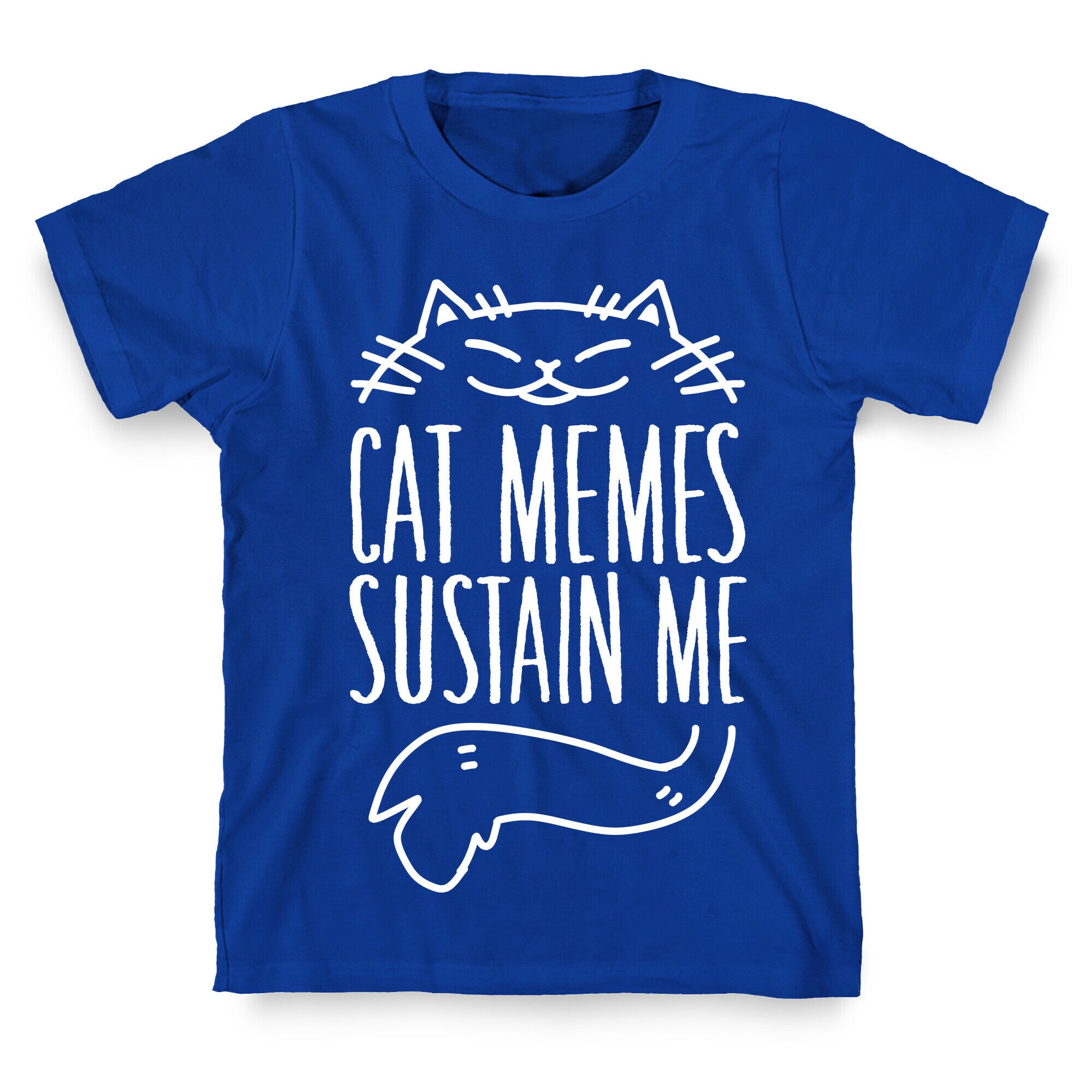 Cat Memes Sustain Me T-Shirt