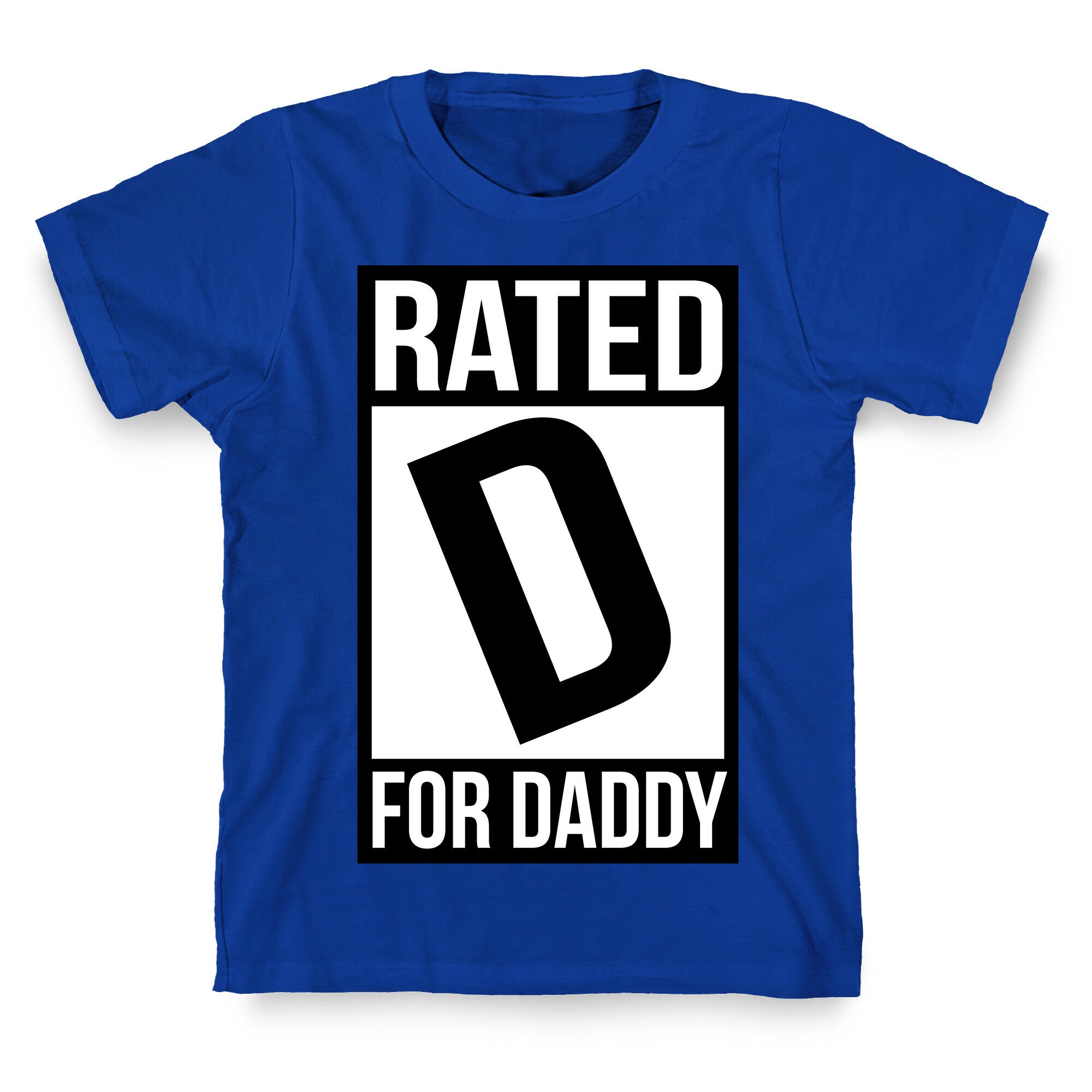 Rated D For DADDY T-Shirt