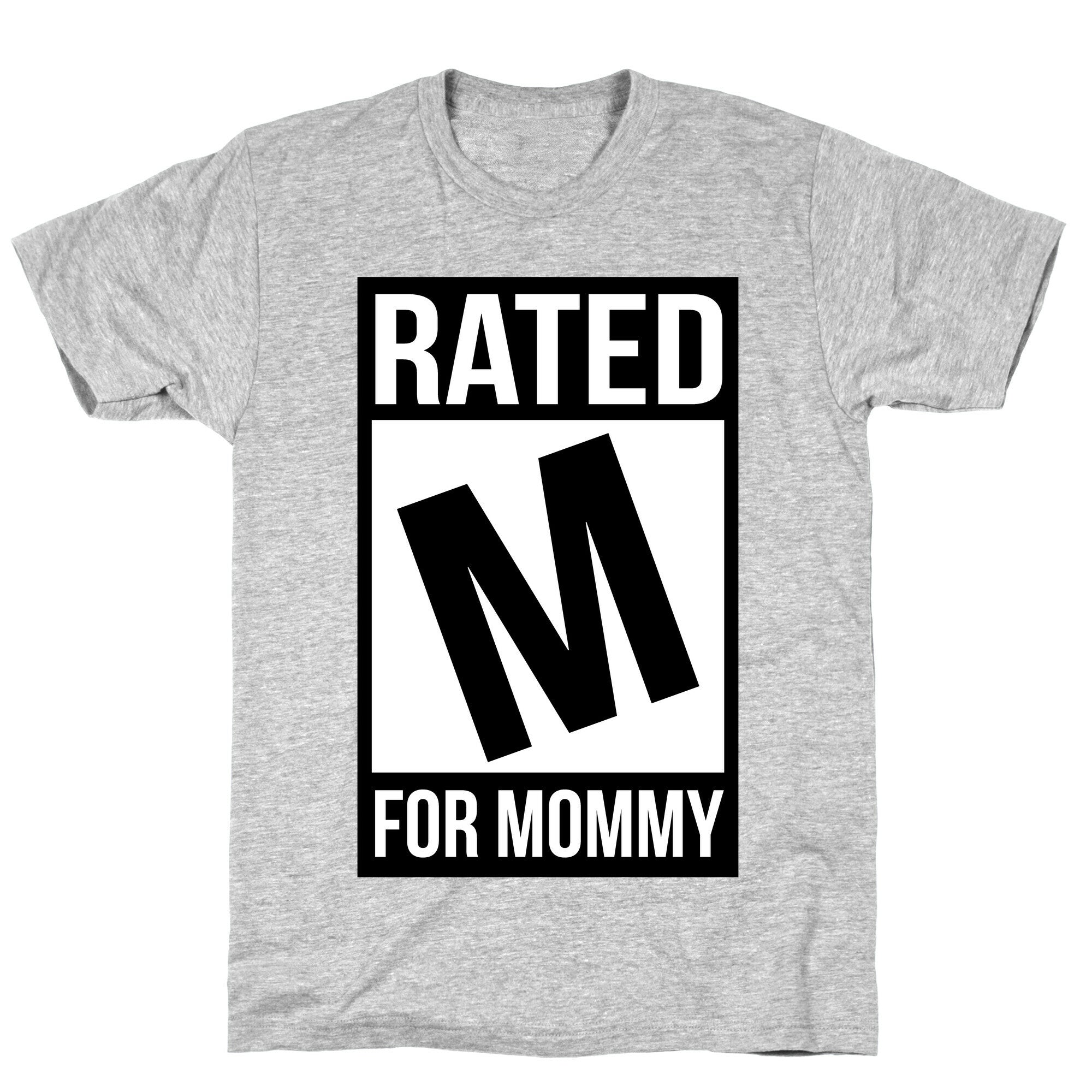 Rated M For MOMMY T-Shirt