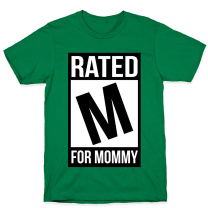 Rated M For MOMMY T-Shirt
