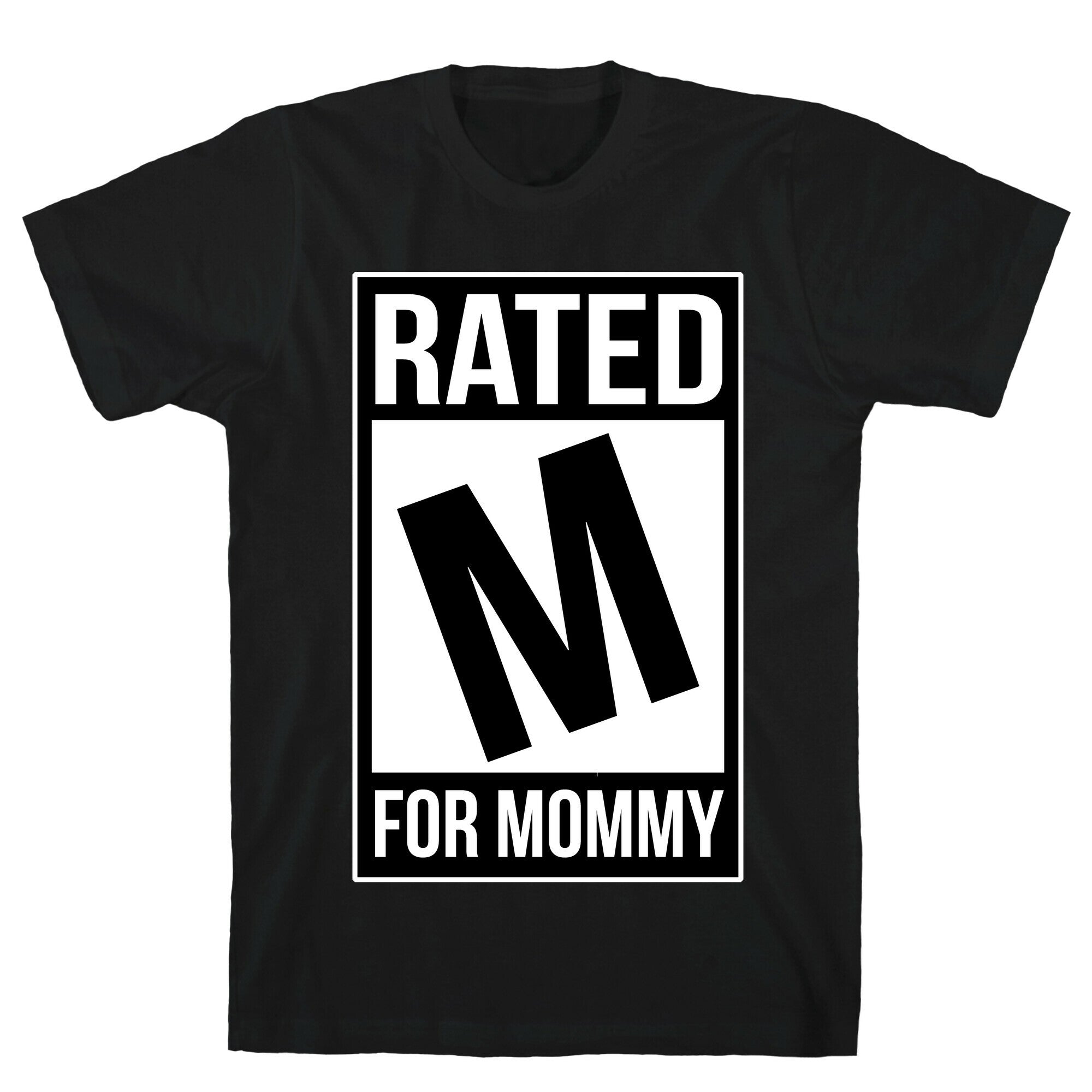Rated M For MOMMY T-Shirt
