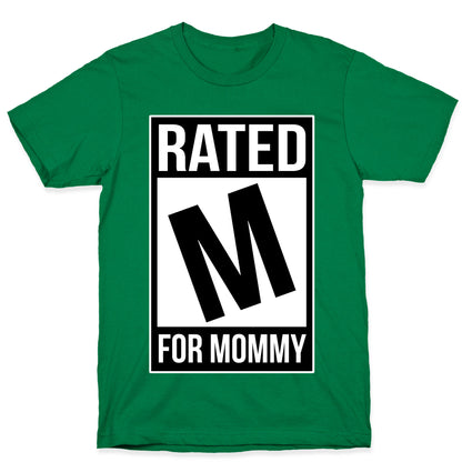 Rated M For MOMMY T-Shirt