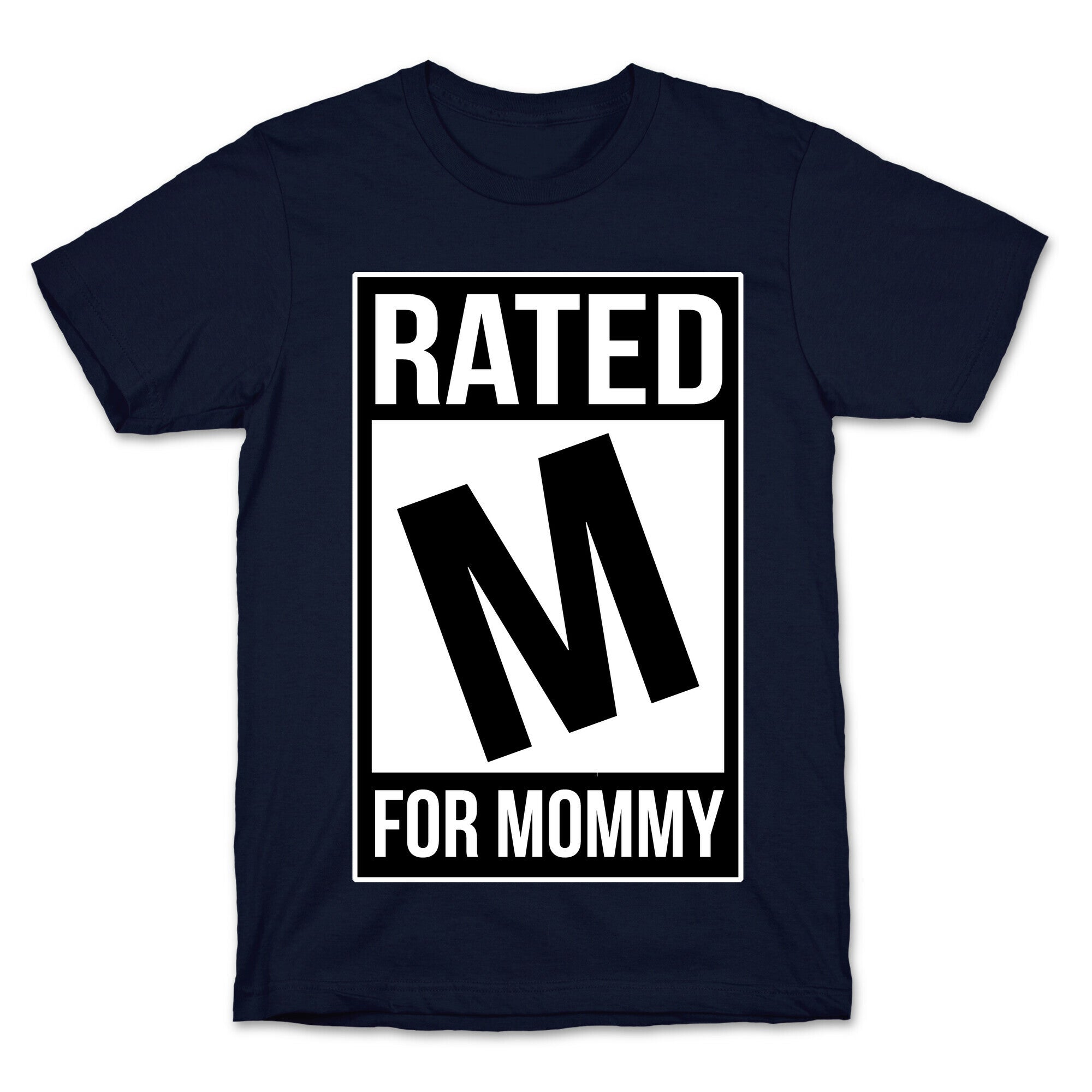 Rated M For MOMMY T-Shirt